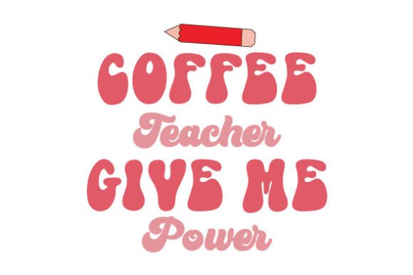 Coffee Teacher Give Me Power SVG: A Designer's Review