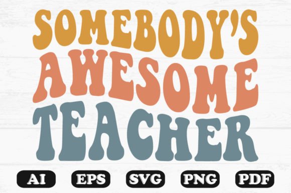 Somebody’s Awesome Teacher Retro Wavy