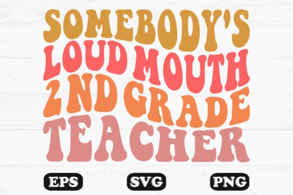 Somebody’s Loud Mouth 2nd Grade Teacher