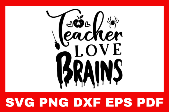 Teacher Love Brains Halloween Svg: A Spooky Delight