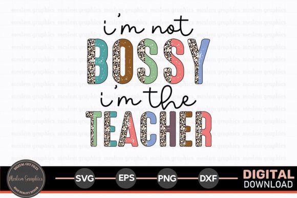 Teacher Pride: I'm Not Bossy, I'm the Teacher - Retro